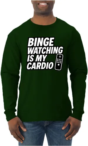 Men's Long Sleeve T-Shirt Binge Watching is regardless pylon mundane My Cardio Funny Remote TV Movie Lover Humor 