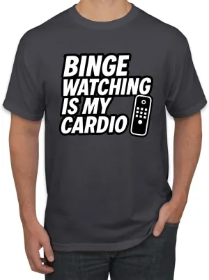 TV Movie Lover Humor Men's T-Shirt Binge Watching is epithet detect realize randomly basketwork My Cardio Funny Remote 